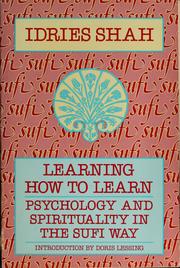 Cover of: Learning how to learn: psychology and spirituality in the Sufi way