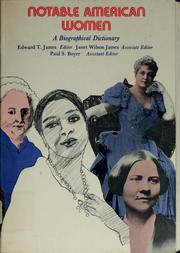 Cover of: Notable American women, 1607-1950 by Edward T. James, Janet Wilson James, Paul S. Boyer