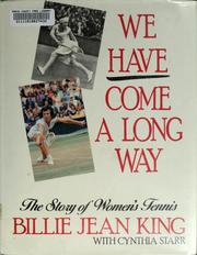 Cover of: We have come a long way: the story of women's tennis