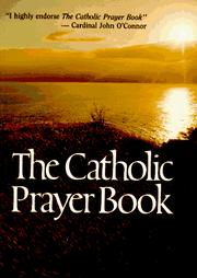 Cover of: The Catholic prayer book by compiled by Michael Buckley ; edited by Tony Castle.