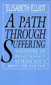 Cover of: A Path Through Suffering by Elisabeth Elliot