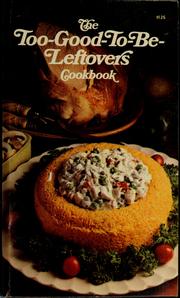 Cover of: The Too-good-to-be-leftovers cookbook