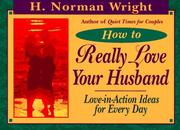 Cover of: How to really love your husband: love-in-action ideas for everyday