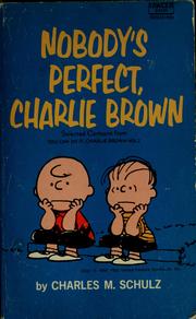 Cover of: Nobody's Perfect, Charlie Brown: Selected Cartoons from 'You Can Do It, Charlie Brown', Vol. 1