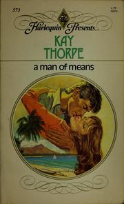 Cover of: A Man of Means by Kay Thorpe, Kay Thorpe
