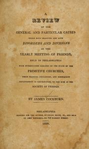 A review of the general and particular causes which have produced the late disorders and divisions in the Yearly Meeting of Friends, held in Philadelphia by James Cockburn
