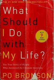 Cover of: What should I do with my life?: the true story of people who answered the ultimate question