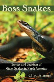 Cover of: Boss Snakes: Stories and Sightings of Giant Snakes in North America