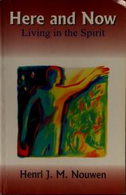 Cover of: Here and now: living in the Spirit