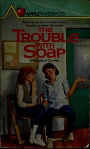 Cover of: The trouble with soap by Margery Cuyler