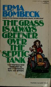 Cover of: The grass is always greener over the septic tank