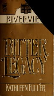Cover of: Bitter legacy by Kathleen Fuller