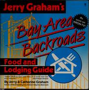 Cover of: Jerry Graham's Bay Area backroads food and lodging guide
