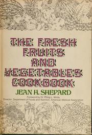 Cover of: The fresh fruits and vegetables cookbook