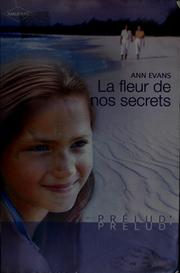 Cover of: La fleur de nos secrets