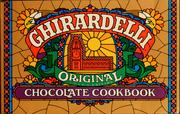 Cover of: Ghirardelli original chocolate cookbook