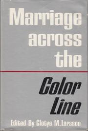 Marriage across the color line by Clotye Murdock Larsson
