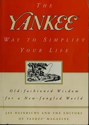 Cover of: The Yankee way to simplify your life: old-fashioned wisdom for a new-fangled world