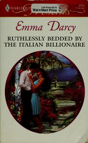 Cover of: Ruthlessly Bedded by the Italian Billionaire