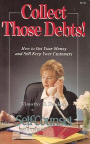 Cover of: Collect Those Debts!: How to Get Your Money and Still Keep Your Customers