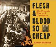 Flesh and blood so cheap by Albert Marrin