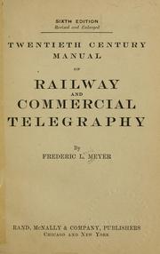 Cover of: Twentieth century manual of railway and commercial telegraphy by Frederic L. Meyer, Frederic Louis Meyer