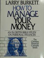 Cover of: How to manage your money by Larry Burkett