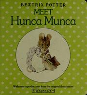 Cover of: Meet Hunca Munca: with the original and authorized illustrations