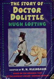 Cover of: The story of Doctor Dolittle: Based on the original text by the Newbery Award-winning author