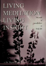 Cover of: Living meditation, living insight: the path of mindfulness in daily life
