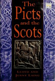 The Picts and the Scots by Lloyd Robert Laing