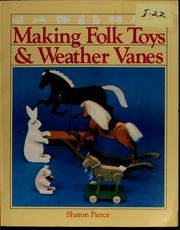 Cover of: Making folk toys & weather vanes by Sharon Pierce