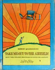 Cover of: Take me out to the airfield!