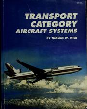 Transport category aircraft systems by Thomas W. Wild