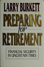 Cover of: Preparing for retirement by Larry Burkett