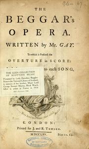 Cover of: The beggar's opera: Written by Mr. Gay. To which is prefixed the overture in score: and the musick to each song