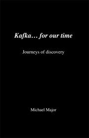 Kafka...for Our Time by Michael Major