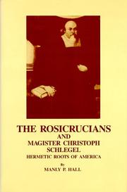 Cover of: The Rosicrucians and magister Christoph Schlegel: hermetic roots of America