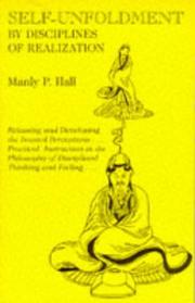 Cover of: Self-unfoldment by disciplines of realization: releasing and developing inward perceptions, practical instructions in the philosophy of disciplined thinking and feeling