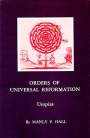 Cover of: Orders of the Universal Reformation, Utopias by Manly P. Hall