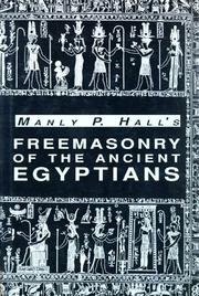 Cover of: Freemasonry of the ancient Egyptians: to which is added an interpretation of the Crata Repoa initiation rite
