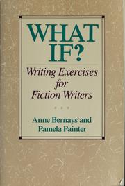 Cover of: What if?: writing exercises for fiction writers