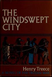 Cover of: The windswept city: a novel of the Trojan War.