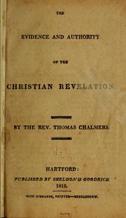 Cover of: The evidence and authority of the Christian revelation by by Thomas Chalmers