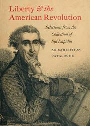 Cover of: Liberty & the American Revolution: selections from the collections of Sid Lapidus, class of 1959