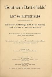 Cover of: "Southern battlefields": a list of battlefields on and near the lines of the Nashville, Chattanooga & St. Louis Railway and Western & Atlantic Railway, and a brief description of the more important battles fought along these lines ; also information about Lookout Mountain, Chickamauga Park and the famous engine "General."
