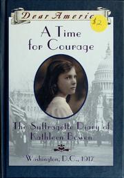 Cover of: A Time For Courage: The Suffragette Diary of Kathleen Bowen (Dear America)
