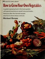 How to grow your own vegetables by Michael Kressy
