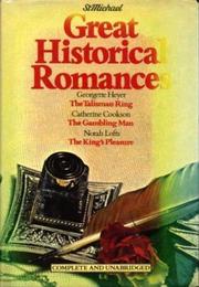 Cover of: Great Historical Romances: The Talisman Ring; The Gambling Man; The King's Pleasure
