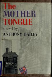Cover of: The mother tongue. by Anthony Bailey